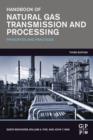 Handbook of Natural Gas Transmission and Processing : Principles and Practices - eBook
