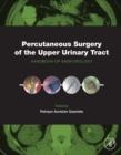 Percutaneous Surgery of the Upper Urinary Tract : Handbook of Endourology - eBook
