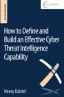 How to Define and Build an Effective Cyber Threat Intelligence Capability - eBook