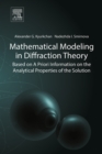 Mathematical Modeling in Diffraction Theory : Based on A Priori Information on the Analytical Properties of the Solution - eBook