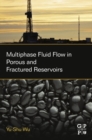 Multiphase Fluid Flow in Porous and Fractured Reservoirs - eBook