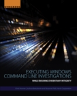 Executing Windows Command Line Investigations : While Ensuring Evidentiary Integrity - eBook