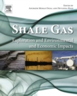 Shale Gas : Exploration and Environmental and Economic Impacts - eBook