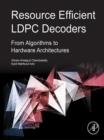 Resource Efficient LDPC Decoders : From Algorithms to Hardware Architectures - eBook