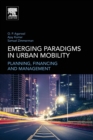 Emerging Paradigms in Urban Mobility : Planning, Financing and Management - Book