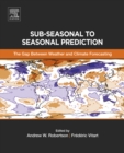 Sub-seasonal to Seasonal Prediction : The Gap Between Weather and Climate Forecasting - eBook
