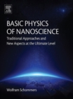 Basic Physics of Nanoscience : Traditional Approaches and New Aspects at the Ultimate Level - eBook
