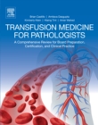 Transfusion Medicine for Pathologists : A Comprehensive Review for Board Preparation, Certification, and Clinical Practice - eBook