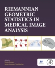 Riemannian Geometric Statistics in Medical Image Analysis - eBook