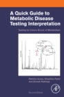 A Quick Guide to Metabolic Disease Testing Interpretation : Testing for Inborn Errors of Metabolism - eBook