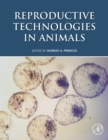 Reproductive Technologies in Animals - Book