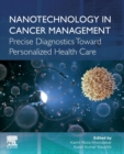 Nanotechnology in Cancer Management : Precise Diagnostics toward Personalized Health Care - Book
