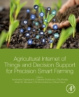 Agricultural Internet of Things and Decision Support for Precision Smart Farming - eBook