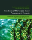 Handbook of Microalgae-Based Processes and Products : Fundamentals and Advances in Energy, Food, Feed, Fertilizer, and Bioactive Compounds - eBook