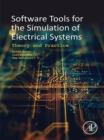 Software Tools for the Simulation of Electrical Systems : Theory and Practice - eBook