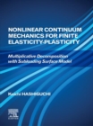 Nonlinear Continuum Mechanics for Finite Elasticity-Plasticity : Multiplicative Decomposition with Subloading Surface Model - eBook