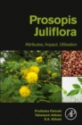 Prosopis Juliflora : Attributes, Impact, Utilization - Book