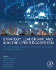 Strategy, Leadership, and AI in the Cyber Ecosystem : The Role of Digital Societies in Information Governance and Decision Making - eBook