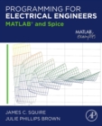 Programming for Electrical Engineers : MATLAB and Spice - eBook