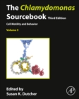The Chlamydomonas Sourcebook : Volume 3: Cell Motility and Behavior - Book
