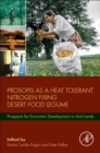 Prosopis as a Heat Tolerant Nitrogen Fixing Desert Food Legume : Prospects for Economic Development in Arid Lands - Book
