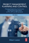 Project Management, Planning and Control : Managing Engineering, Construction and Manufacturing Projects to PMI, APM and BSI Standards - Book