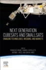 Next Generation CubeSats and SmallSats : Enabling Technologies, Missions, and Markets - Book