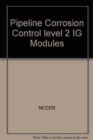 Pipeline Corrosion Control Level 2 IG, Paperback - Book