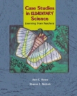 Case Studies in Elementary Science : Learning from Teachers - Book