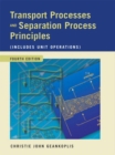 Transport Processes and Separation Process Principles (Includes Unit Operations) - Book