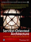 Service-Oriented Architecture : A Field Guide to Integrating XML and Web Services - Book