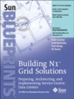 Building N1 : Grid Solutions: Preparing, Architecting, and Implementing Service-Centric Data Centers - Book