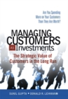 Managing Customers as Investments : The Strategic Value of Customers in the Long Run (paperback) - Book