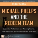Michael Phelps and the Redeem Team : Superstar Performers and Winning Teams...How Individuals and Teams Can Win Both Ways - eBook
