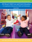 All About Child Care and Early Education : A Comprehensive Resource for Child Care Professionals - Book