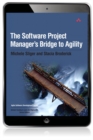 Software Project Manager's Bridge to Agility, The - eBook