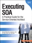 Executing SOA : A Practical Guide for the Service-Oriented Architect - eBook
