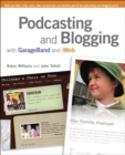 Podcasting and Blogging with GarageBand and iWeb eBook - eBook