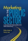 Marketing in the Public Sector : A Roadmap for Improved Performance - eBook