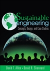 Sustainable Engineering : Concepts, Design and Case Studies - Book