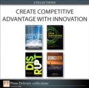 Create Competitive Advantage with Innovation (Collection) - eBook