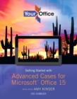 Your Office : Advanced Problem Solving Cases for Microsoft Office 2013 - Book