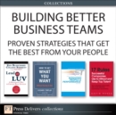 Building Better Business Teams : Proven Strategies that Get the Best from Your People (Collection) - eBook