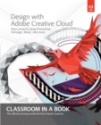 Design with Adobe Creative Cloud Classroom in a Book : Basic Projects using Photoshop, InDesign, Muse, and More - eBook