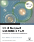 Apple Pro Training Series : OS X Support Essentials 10.9: Supporting and Troubleshooting OS X Mavericks - Book