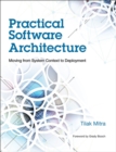 Practical Software Architecture : Moving from System Context to Deployment - eBook
