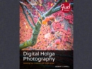 Digital Holga Photography : Boosting Your Creativity with Holga Lenses - eBook