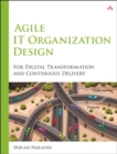 Agile IT Organization Design : For Digital Transformation and Continuous Delivery - eBook