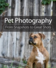 Pet Photography : From Snapshots to Great Shots - eBook