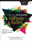 Practical Data Science with Hadoop and Spark : Designing and Building Effective Analytics at Scale - Book